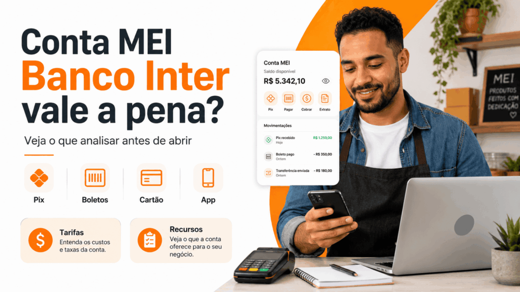 Conta MEI Banco Inter vale a pena Veja o que analisar antes de abrir
