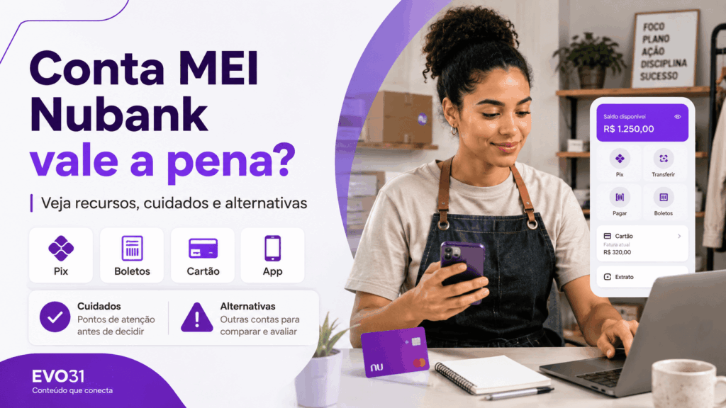 Conta MEI Nubank vale a pena Veja recursos, cuidados e alternativas